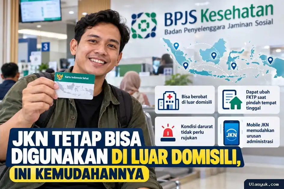 JKN Tetap Bisa Digunakan di Luar Domisili, Ini Kemudahannya